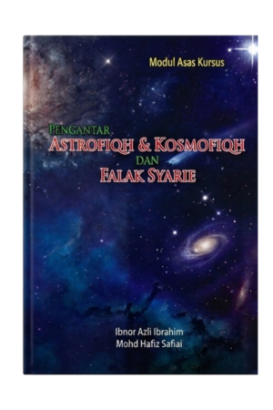 Modul Asas Kursus: Pengantar Astrofiqh dan Kosmofiqh & Falak Syar'ie